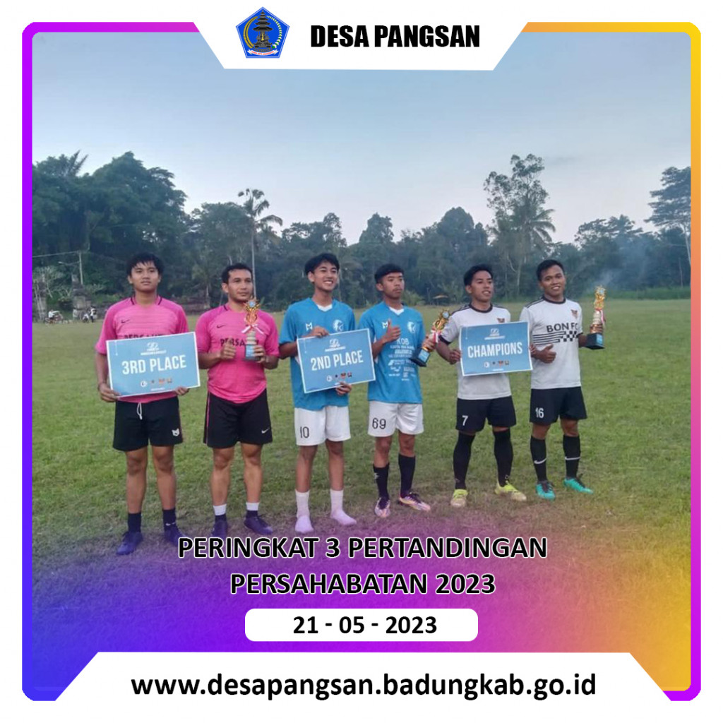 Persakti Desa Pangsan Meraih Peringkat Ke 3 Dalam Pertandingan Persahabatan Tahun 2023